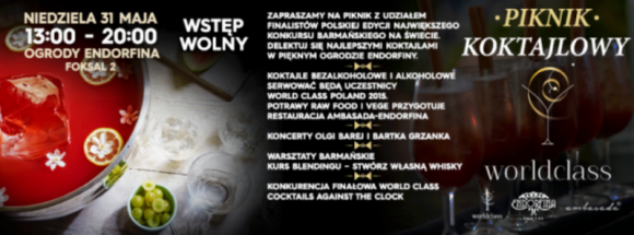Otwarty piknik z finalistami konkursu barmaÅ„skiego World Class Poland Styl Å¼ycia, LIFESTYLE - Zapraszamy na otwarty â€žPiknik koktajlowy World Classâ€ z udziaÅ‚em 12 finalistÃ³w eliminacji do Å›wiatowych zawodÃ³w barmaÅ„skich World Class Competition: Warszawa, Endorfina Foksal, 31 maja, godz. 13-20.00, wstÄ™p wolny.