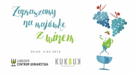 KUKBUK zaprasza na majÃ³wkÄ™ w Lubuskim Centrum Winiarstwa!