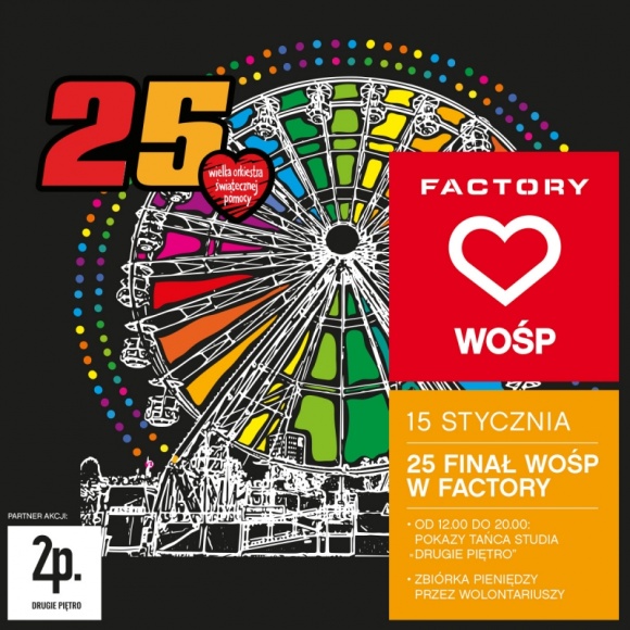 RoztaÅ„czona Orkiestra w Factory WrocÅ‚aw Styl Å¼ycia, LIFESTYLE - JuÅ¼ w niedzielÄ™ 15 stycznia Factory WrocÅ‚aw razem ze studiem taÅ„ca Drugie PiÄ™tro, jako oficjalni partnerzy 25. FinaÅ‚u Wielkiej Orkiestry ÅšwiÄ…tecznej Pomocy w stolicy Dolnego ÅšlÄ…ska, zapraszajÄ… na pokazy taneczne poÅ‚Ä…czone z kwestÄ… na rzecz Fundacji Jurka Owsiaka
