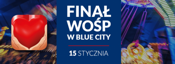FinaÅ‚ Wielkiej Orkiestry ÅšwiÄ…tecznej Pomocy w CH Blue City Styl Å¼ycia, LIFESTYLE - Jak co roku Centrum Handlowe Blue City wÅ‚Ä…cza siÄ™ w dziaÅ‚ania na rzecz Wielkiej Orkiestry ÅšwiÄ…tecznej Pomocy. W dniu finaÅ‚u akcji, czyli 15 stycznia, na wszystkich odwiedzajÄ…cych Centrum czekaÄ‡ bÄ™dzie mnÃ³stwo atrakcji.