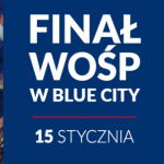 FinaÅ‚ Wielkiej Orkiestry ÅšwiÄ…tecznej Pomocy w CH Blue City