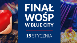 FinaÅ‚ Wielkiej Orkiestry ÅšwiÄ…tecznej Pomocy w CH Blue City
