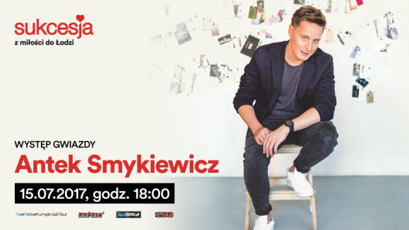 Antek Smykiewicz wystÄ…pi w Sukcesji Muzyka, LIFESTYLE - 