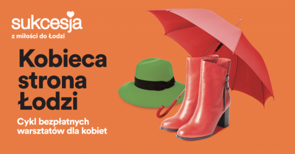 Kobieca strona Åodzi Październikowa edycja bezpÅ‚atnych warsztatów w Sukcesji Styl życia, LIFESTYLE -