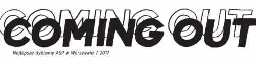 Coming Out 2017 – najlepsze dyplomy studentÃ³w ASP w Warszawie