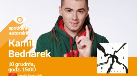KAMIL BEDNAREK - SPOTKANIE AUTORSKIE Muzyka, LIFESTYLE - Kamil Bednarek - spotkanie autorskie 10 grudnia, godz. 15:00 empik Port ÅÃ³dÅº, ÅÃ³dÅº, ul. Pabianicka 245
