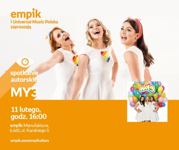 MY3 - SPOTKANIE AUTORSKIE Muzyka, LIFESTYLE - My3 - SPOTKANIE AUTORSKIE 11 lutego, godz. 16:00 empik Manufaktura, ÅÃ³dÅº, ul. Karskiego 5