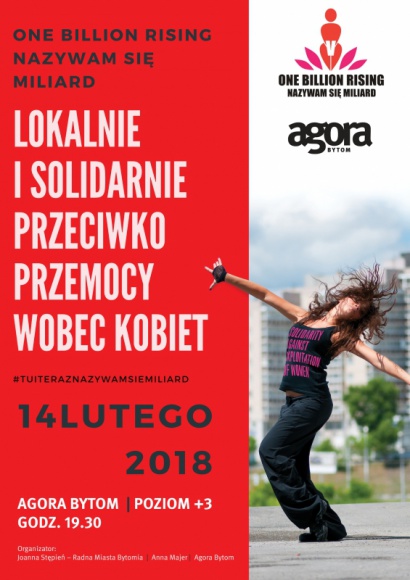 Bytom zataÅ„czy przeciwko przemocy wobec kobiet. DoÅ‚Ä…cz i ty Styl Å¼ycia, LIFESTYLE - DoÅ›Ä‡ przemocy wobec kobiet w sÄ…siedztwie - to hasÅ‚o uczestniczek tegorocznej akcji â€žNazywam siÄ™ Miliard/One Billion Risingâ€. W Walentynki zaprotestujÄ… lokalnie i solidarnie taÅ„czÄ…c w Agorze Bytom. WciÄ…Å¼ moÅ¼na do nich doÅ‚Ä…czyÄ‡.