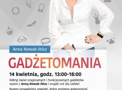 GadÅ¼etomania z AnnÄ… Nowak-Ibisz w Zielonych Arkadach