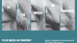 â€žTo siÄ™ wiÄ™cej nie powtÃ³rzyâ€ â€“ wystawa fotograficzna krakowskich artystÃ³w Sztuka, LIFESTYLE - Czy w erze fotografii cyfrowej i powszechnej manipulacji obrazem moÅ¼na jeszcze mÃ³wiÄ‡ o autentycznej fotografii? Odpowiedzi na te i inne pytania moÅ¼na znaleÅºÄ‡ na wystawie â€žTo siÄ™ wiÄ™cej nie powtÃ³rzyâ€ w Akademii w Bronowicach.