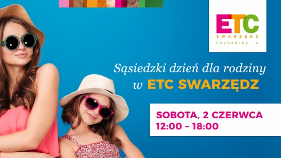 SÄ…siedzki DzieÅ„ dla Rodziny juÅ¼ w sobotÄ™ w ETC SwarzÄ™dz