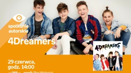 Spotkanie z zespołem 4Dreamers w Poznaniu,29.06 Muzyka, LIFESTYLE - 4Dreamers 29 czerwca, godz. 14.00 empik Plac Wolności, Poznań, ul. Ratajczaka 44