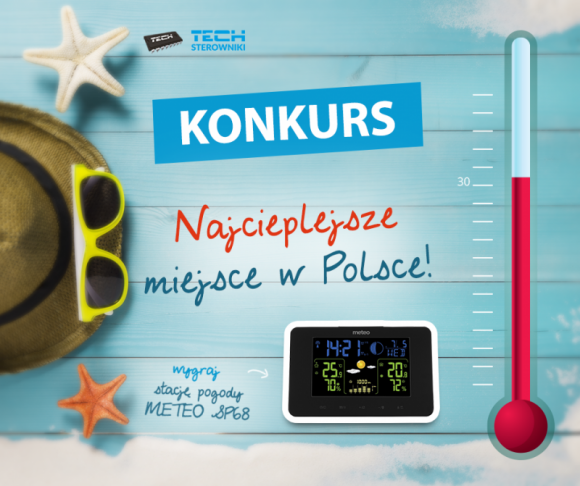 W poszukiwaniu najcieplejszego miejsca w Polsce – konkurs Styl życia, LIFESTYLE - Chciałbyś wygrać stację pogody METEO SP68? W najnowszym, wakacyjnym konkursie TECH Sterowniki: „Najcieplejsze miejsce w Polsce†to możliwe!