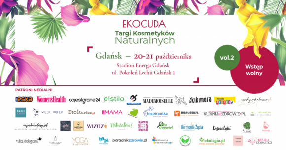 Ekocuda po raz drugi w GdaÅ„sku! BIZNES, Konsument - JuÅ¼ 20 i 21 paÅºdziernika, na Stadionie ENERGA w GdaÅ„sku, odbÄ™dÄ… siÄ™ najwiÄ™ksze w Polsce targi kosmetykÃ³w naturalnych â€“ Ekocuda.