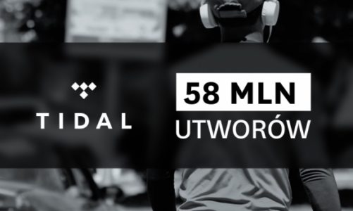 58 milionÃ³w piosenek w TIDAL