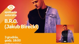 B.R.O. (JAKUB BIRECKI) – SPOTKANIE AUTORSKIE – ÅÃ“DÅ¹