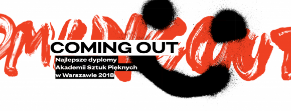 Coming Out - Najlepsze Dyplomy ASP w Warszawie 2018 Sztuka, LIFESTYLE - 30 listopada br. odbędzie się wernisaż X. edycji wystawy Coming Out prezentującej 34 najlepsze prace dyplomowe studentów warszawskiej Akademii Sztuk Pięknych. W tym roku prace najzdolniejszych studentów będą zaprezentowane w Centrum Praskim Koneser przy Pl. Konesera 3.
