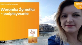 Weronika Å»ymeÅ‚ka – podpisywanie | Empik Focus Park