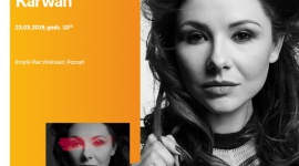 Spotkanie z Anią Karwan w Poznaniu Muzyka, LIFESTYLE - Ania Karwan 23 marca, godz. 18:00 Empik Plac Wolności, Poznań, ul. Ratajczaka 44