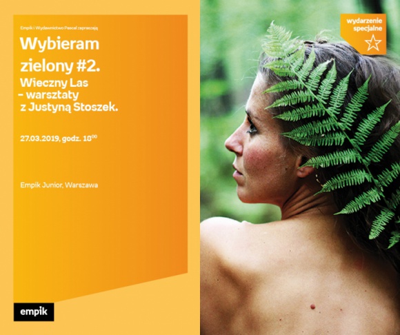 Las w sÅ‚oiku z JustynÄ… Stoszek w Warszawie Sztuka, LIFESTYLE - Justyna Stoszek, autorka ksiÄ…Å¼ki â€žWieczny Las. Poza pogoniÄ… wielkich miastâ€ juÅ¼ 27 marca w Czytelni w salonie Empik Junior opowie o relacji czÅ‚owiek-natura i pokaÅ¼e, jak stworzyÄ‡ swÃ³j las w sÅ‚oiku.