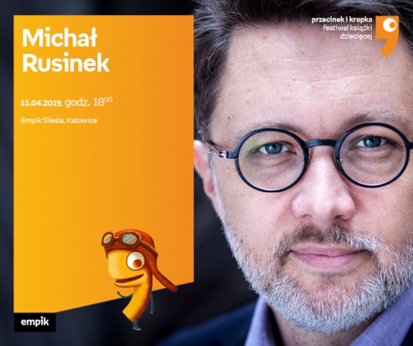 Przecinek i Kropka: MichaÅ‚ Rusinek w salonie Empik Silesia BIZNES, Kultura - 15 kwietnia o godzinie 18:00 w katowickim salonie Empik Silesia odbÄ™dzie siÄ™ spotkanie z MichaÅ‚em Rusinkiem.