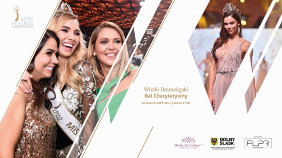 Miss Polonia i Wielki Dolnośląski Bal Charytatywny dla dzieci chorych na raka Styl życia, LIFESTYLE - Z inicjatywy konkursu Miss Polonia Województwa Dolnośląskiego i Urzędu Marszałkowskiego Województwa Dolnośląskiego w piątek 26 kwietnia w Świeradowie-Zdrój odbędzie się Wielki Dolnośląski Bal Charytatywny.