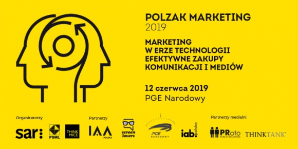 KONFERENCJA POLZAK MARKETING 2019 BIZNES, Konsument - MARKETING W ERZE TECHNOLOGII. EFEKTYWNE ZAKUPY KOMUNIKACJI I MEDIÃ“W