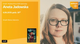 Po raz kolejny Aneta Jadowska przenosi nas do magicznej krainy Thornu, w ktÃ³rym BIZNES, Kultura - Aneta Jadowska odwiedzi salon Empik w Katowicach 6 czerwca o godzinie 18:00.