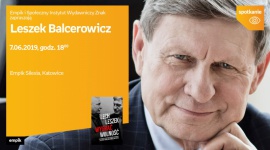 Leszek Balcerowicz w salonie Empik Silesia BIZNES, Kultura - Leszek Balcerowicz bÄ™dzie goÅ›ciem katowickiego salonu Empik Silesia 7 czerwca o godzinie 18:00.