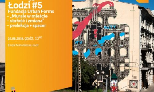 POCIÄ„G DO ÅODZI #5: MURALE W MIEÅšCIE – STAÅOÅšÄ† i ZMIANA – PRELEKCJA + SPACER