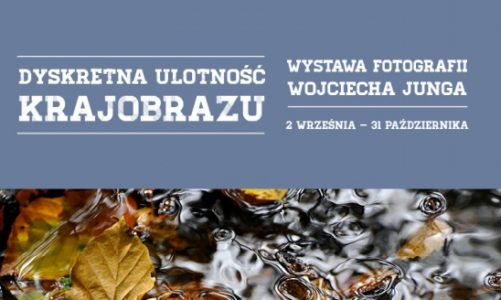 "Dyskretna ulotnoÅ›Ä‡ krajobrazu" w CH Osowa