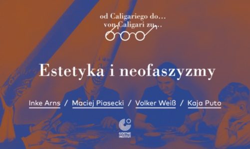 â€žEstetyka i neofaszyzmyâ€ | debata Goethe-Institut juÅ¼ 5 listopada