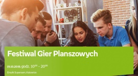 Festiwal Gier Planszowych w Katowicach BIZNES, Kultura - PanszÃ³wki to Å›wietny sposÃ³b na spÄ™dzenie rodzinnego dnia. 19 paÅºdziernika w godzinach 10:00 do 20:00 w Empiku Supersam odbÄ™dzie siÄ™ Festiwal Gier Planszowych.
