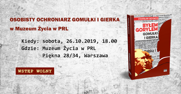 Osobisty ochroniarz GomuÅ‚ki i Gierka w Muzeum Å»ycia w PRL BIZNES, Kultura - Serdecznie zapraszamy na spotkanie autorskie ze StanisÅ‚awem SÄ…towiczem, byÅ‚ym osobistym ochroniarzem m.in. WÅ‚adysÅ‚awa GomuÅ‚ki i Edwarda Gierka. Spotkanie poprowadzi dziennikarz Dariusz Wilczak.