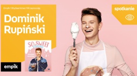 Dominik RupiÅ„ski w Empiku Supersam BIZNES, Kultura - Dominik RupiÅ„ski spotka siÄ™ z fanami w katowickim Empiku Supersam 7 grudnia o godzinie 15:00.