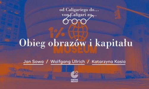 JuÅ¼ 29 listopada debata â€žObieg obrazÃ³w i kapitaÅ‚uâ€ w Goethe-Institut