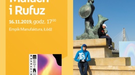 MAÅACH i RUFUZ - SPOTKANIE AUTORSKIE - ÅÃ“DÅ¹ Muzyka, LIFESTYLE - MAÅACH i RUFUZ - SPOTKANIE AUTORSKIE - ÅÃ“DÅ¹ 16 listopada, godz. 17:00 Empik Manufaktura, ÅÃ³dÅº, ul. Karskiego 5