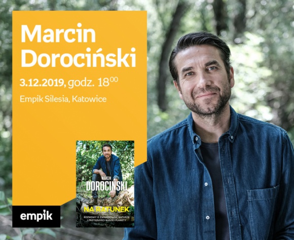 Marcin DorociÅ„ski w Empik Silesia BIZNES, Kultura - Marcin DorociÅ„ski spotka siÄ™ z czytelnikami w katowickim Empiku Silesia 3 grudnia o godzinie 18:00.