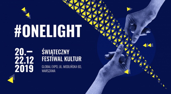 #onelight: Line-up wydarzenia i harmonogram koncertÃ³ Muzyka, LIFESTYLE - JuÅ¼ za niecaÅ‚e 2 tygodnie Warszawa rozbÅ‚yÅ›nie Å›wiatÅ‚em #onelight, ÅšwiÄ…tecznego Festiwalu Kultur. Kogo i w ktÃ³re dni Festiwalu bÄ™dzie moÅ¼na posÅ‚uchaÄ‡ w Warsaw Expo 20, 21 i 22 grudnia? Oto oficjalna lista!
