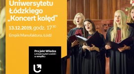 CHÃ“R UNIWERSYTETU ÅÃ“DZKIEGO – "KONCERT KOLÄ˜D" – UNIWERSYTET ÅÃ“DZKI W EMPIKU