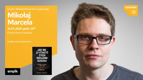 MikoÅ‚aj Marcela w Empiku Silesia BIZNES, Kultura - MikoÅ‚aj Marcela bÄ™dzie goÅ›ciem Empiku w Silesii 31 stycznia o godzinie 18:00.
