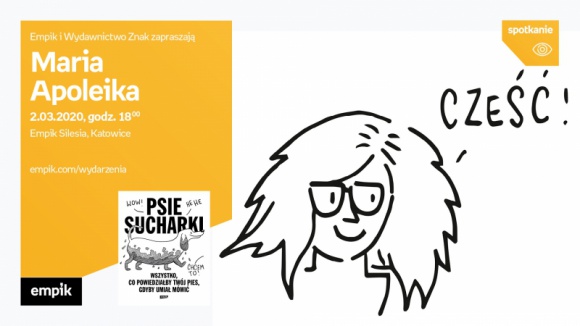 Maria Apoleika (Psie sucharki) w Empiku Silesia BIZNES, Kultura - Maria Apoleika jest autorkÄ… cieszÄ…cych siÄ™ ogromnÄ… popularnoÅ›ciÄ… w mediach spoÅ‚ecznoÅ›ciowych profili o nazwie â€žPsie sucharkiâ€. Autorka spotka siÄ™ z fanami 2 marca o godzinie 18:00 w Empiku Silesia.